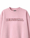 Delusional Sweatshirt