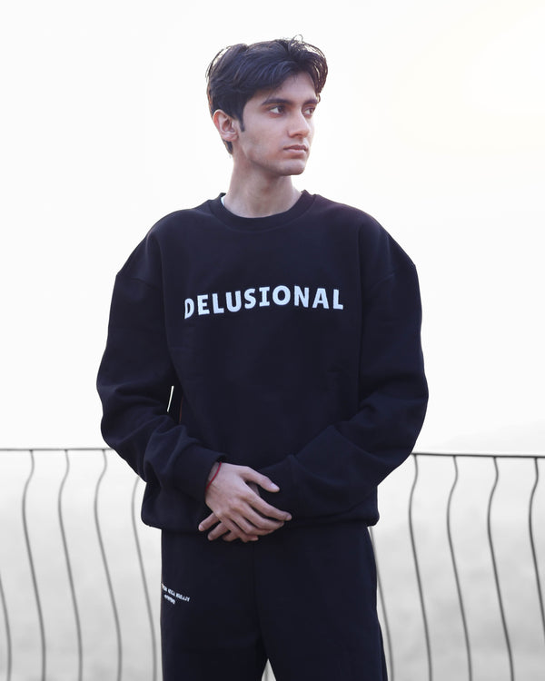 Delusional Sweatshirt
