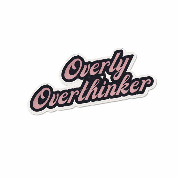 Overly Overthinker Sticker