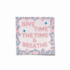 Give Time the Time & Breathe Sticker