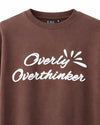 Overly Overthinker Sweatshirt