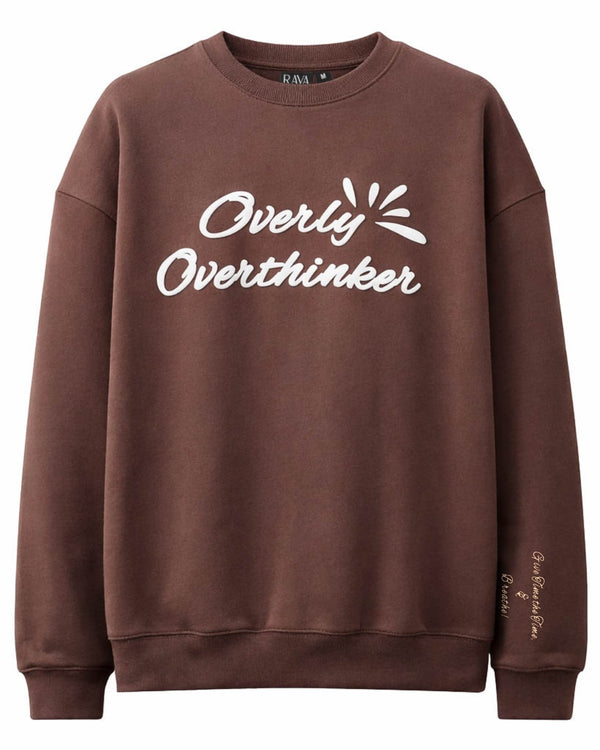 Overly Overthinker Sweatshirt