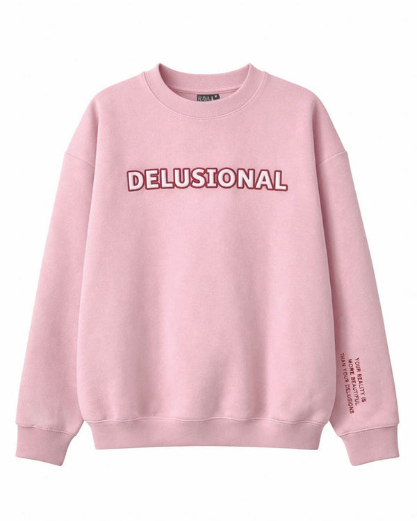 Delusional Sweatshirt